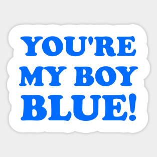 You're My Boy Blue Sticker